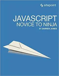 JavaScript: Novice to Ninja (repost)