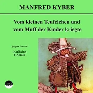 «Vom kleinen Teufelchen und vom Muff der Kinder kriegte» by Manfred Kyber