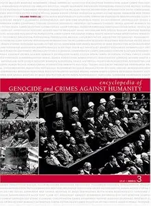 Encyclopedia of Genocide and Crimes Against Humanity, 3 Volume Set 