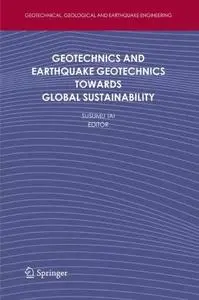 Geotechnics and Earthquake Geotechnics Towards Global Sustainability