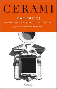 Vincenzo Cerami - Fattacci. Il racconto di quattro delitti italiani