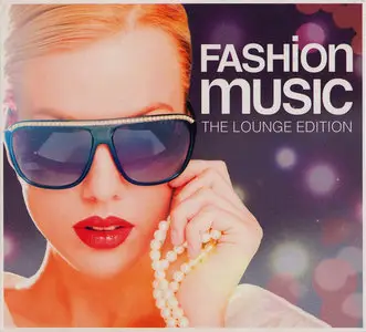 VA - Fashion Music: The Lounge Edition (2013)