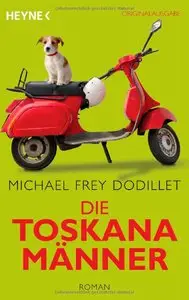 Michael Frey Dodillet - Die Toskanamänner