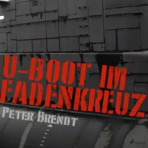 «U-Boot im Fadenkreuz» by Peter Brendt