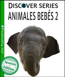 «Animales Bebés 2» by Xist Publishing