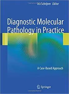 Diagnostic Molecular Pathology in Practice: A Case-Based Approach