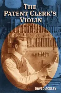 «The Patent Clerk's Violin» by David Ackley