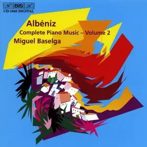 Isaac Albeniz - Piano Music (Complete), Vol. 2 (Baselga)