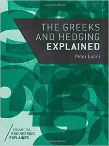 The Greeks and Hedging Explained (repost)