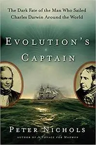 Evolution's Captain: The Dark Fate of the Man Who Sailed Charles Darwin Around the World (Repost)