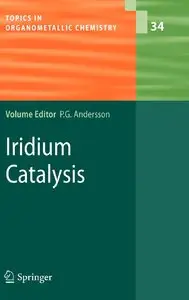 Iridium Catalysis (Topics in Organometallic Chemistry) (Repost)