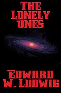 «The Lonely Ones» by Edward W.Ludwig