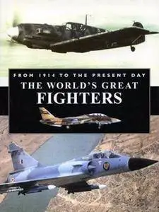 The World's Great Fighters: From 1914 to the Present Day