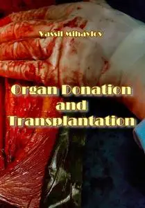 "Organ Donation and Transplantation" ed. by Vassil Mihaylov