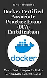 Docker Certified Associate Practice Exam (DCA) Certification