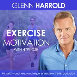 «Exercise and Fitness Motivation» by Glenn Harrold