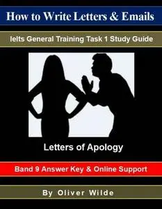How to Write Letters & Emails. Ielts General Training Task 1 Study Guide. Letters of Apology
