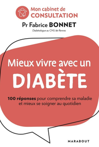 Fabrice Bonnet, "Mieux vivre avec un diabète - 100 questions pour mieux vivre sa maladie et se soigner au quotidien"