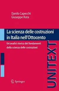 La scienza delle costruzioni in Italia nell'Ottocento. Un'analisi storica dei fondamenti della scienza delle costruzioni