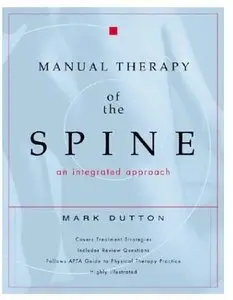 Manual Therapy of the Spine: An Integrated Approach [Repost]
