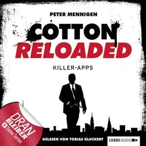 «Cotton Reloaded - Folge 8: Killer Apps» by Peter Mennigen