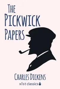 «The Pickwick Papers» by Charles Dickens