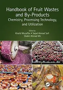 Handbook of Fruit Wastes and By-Products: Chemistry, Processing Technology, and Utilization