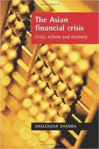 The Asian Financial Crisis: New International Financial Architecture: Crisis, Reform and Recovery