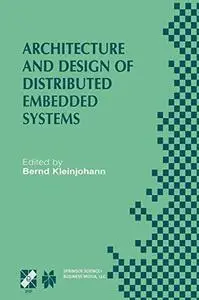 Architecture and Design of Distributed Embedded Systems: IFIP WG10.3/WG10.4/WG10.5 International Workshop on Distributed and Pa