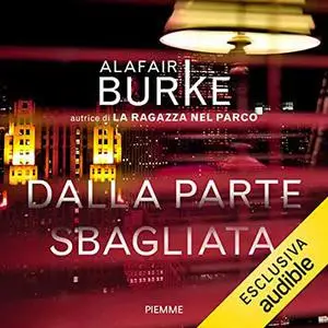 «Dalla parte sbagliata» by Alafair Burke