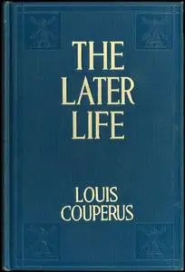 «The Later Life» by Louis Couperus
