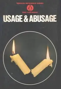 Eric Partridge, "Usage and Abusage: A Guide to Good English"