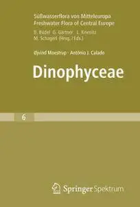 Süßwasserflora von Mitteleuropa, Bd. 6 - Freshwater Flora of Central Europe, Vol. 6: Dinophyceae