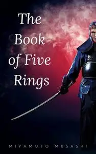 «The Book of Five Rings (The Way of the Warrior Series)» by Miyamoto Musashi