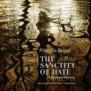 «The Sanctity of Hate» by Priscilla Royal