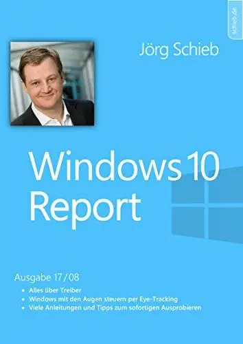 Windows 10: Alles über Treiber - wie man sie findet, einrichtet und optimiert: WIndows 10 Report | Ausgabe 17/08
