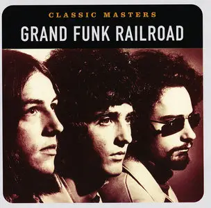Grand Funk Railroad - Classic Masters (2002)