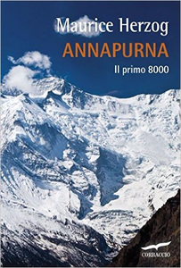 Annapurna. Il primo 8000 - Maurice Herzog