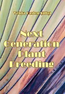 "Next Generation Plant Breeding" ed. by Yelda Ozden Çiftçi
