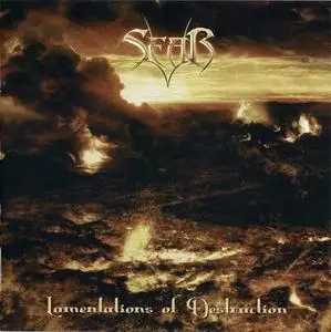 Sear - Lamentations Of Destruction (2007)