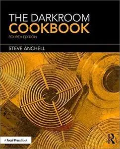 The Darkroom Cookbook, 4th Edition