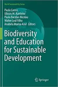 Biodiversity and Education for Sustainable Development (World Sustainability Series) [Repost]