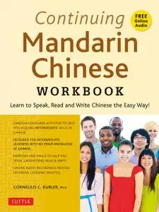 Continuing Mandarin Chinese Workbook: Learn to Speak, Read and Write Chinese the Easy Way!