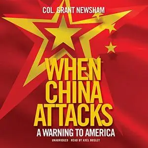 When China Attacks: A Warning to America [Audiobook]