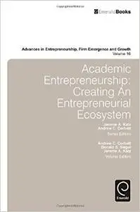 Academic Entrepreneurship: Creating an Entrepreneurial Ecosystem