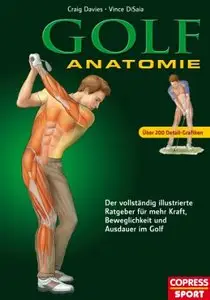 Golf Anatomie: Illustrierter Ratgeber für mehr Kraft, Beweglichkeit und Ausdauer im Golf (Repost)