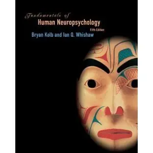 Fundamentals of Human Neuropsychology & Foundations of Behavioral Neuroscience by Bryan Kolb