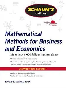 Schaum's Outline of Mathematical Methods for Business and Economics