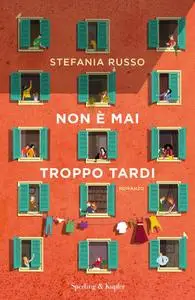 Stefania Russo - Non è mai troppo tardi