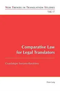 Comparative Law for Legal Translators (New Trends in Translation Studies)